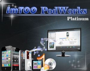ImTOO PodWorks Platinum Crack